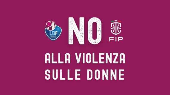 "NO ALLA VIOLENZA SULLE DONNE". L'iniziativa LBF per la stagione 2023/2024