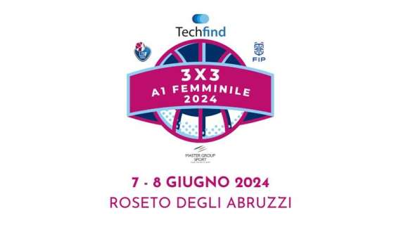 Il 7 e 8 giugno a Roseto degli Abruzzi il torneo "3X3 A1 Femminile 2024"