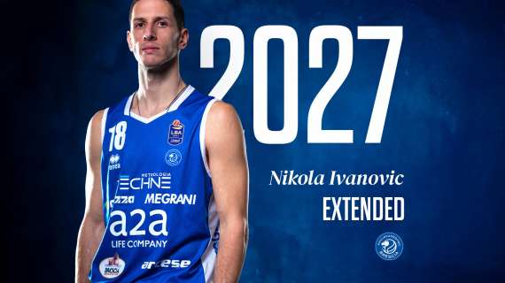 UFFICIALE LBA - Pallacanestro Brescia e Nikola Ivanovic: insieme fino al 2027