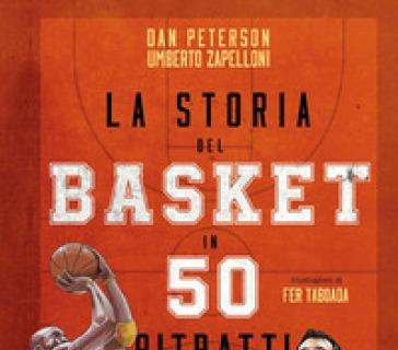  La storia del basket in 50 ritratti, un libro di Dan Peterson e Umberto Zapelloni