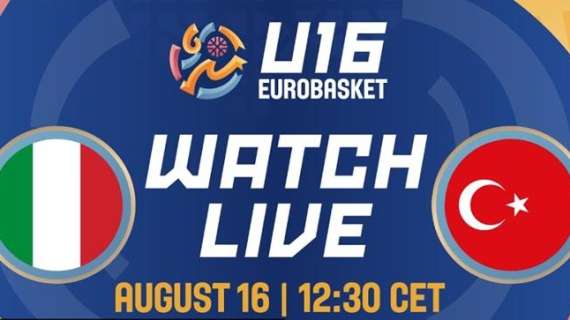 LIVE FIBA Eurobasket U16M - Italia vs Turchia diretta streaming 12:30