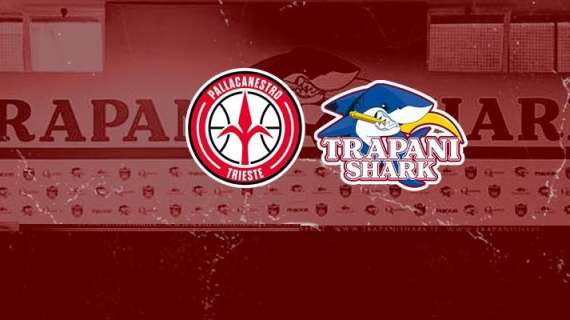 LIVE LBA - Trieste vs Trapani: dove in TV, preview, diretta