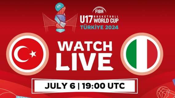 LIVE FIBA WC U17 M - Semifinale: Italia vs Turchia, diretta streaming 19:00