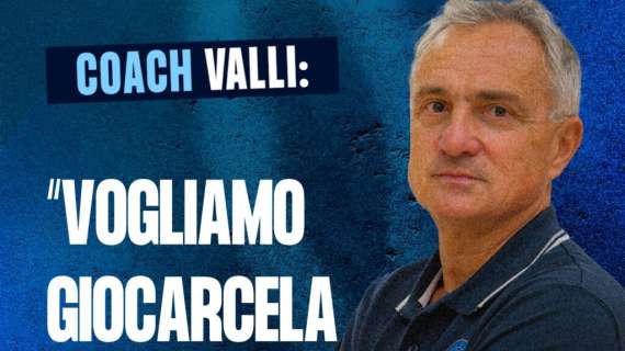 Napoli alla sfida Virtus Bologna, Valli: «Vogliamo giocarcela fino in fondo»