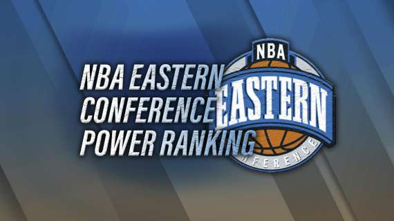 NBA - Il Power Ranking della Eastern Conference