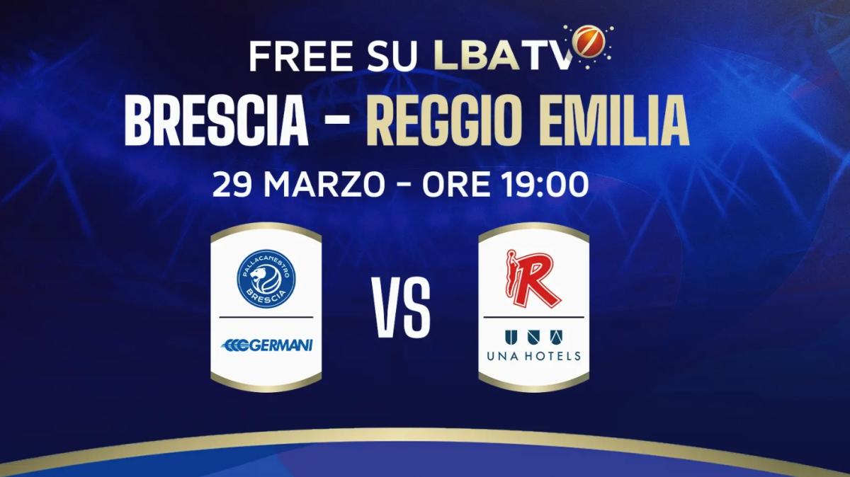 Germani Brescia - UNA Hotels Reggio Emilia Free su LBATV domenica 29 marzo alle ore 19.00