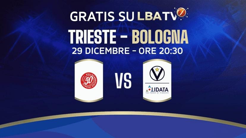 Trieste vs Virtus Bologna gratuita su LBATV lunedì 29 dicembre alle ore 20.30