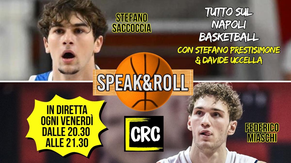 Stefano Saccoccia e Federico Miaschi si raccontano nell'appuntamento di “Speak&Roll”,