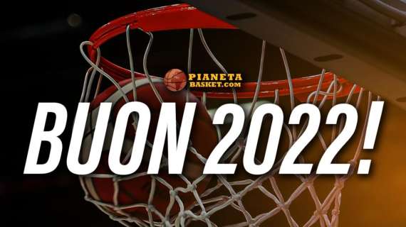 Tanti auguri di Buon 2022 dalla redazione di Pianetabasket.com 