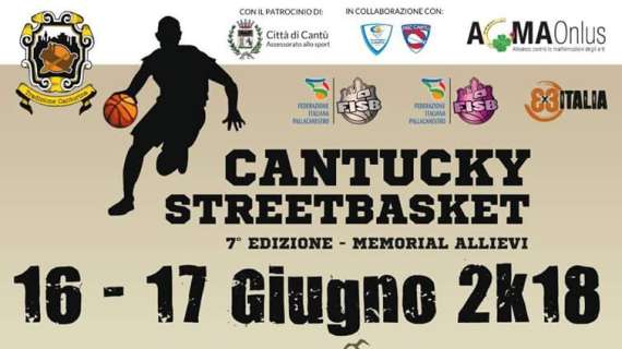 Cantucky Streetbasket: la settima edizione il 16 ed il 17 giugno 