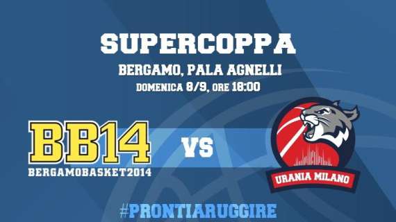 Supercoppa LNP - Urania Milano in campo oggi contro Bergamo
