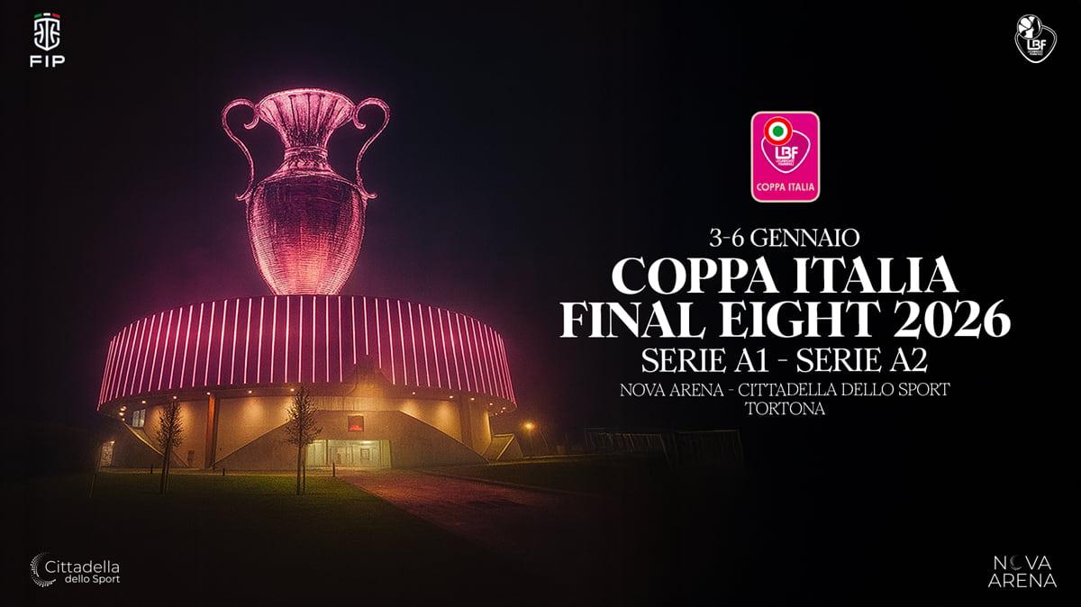 UFFICIALE LBF | Coppa Italia Serie A1 e Serie A2 a Tortona dal 3 al 6 gennaio 