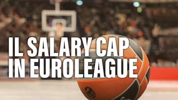 Svolta storica EuroLeague, nasce il "Salary Cap": ci sarà anche la Luxury Tax