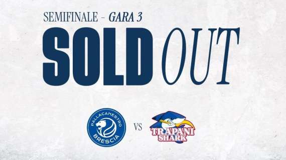 Brescia, PalaLeonessa sold out per Gara 3 contro la Trapani Shark