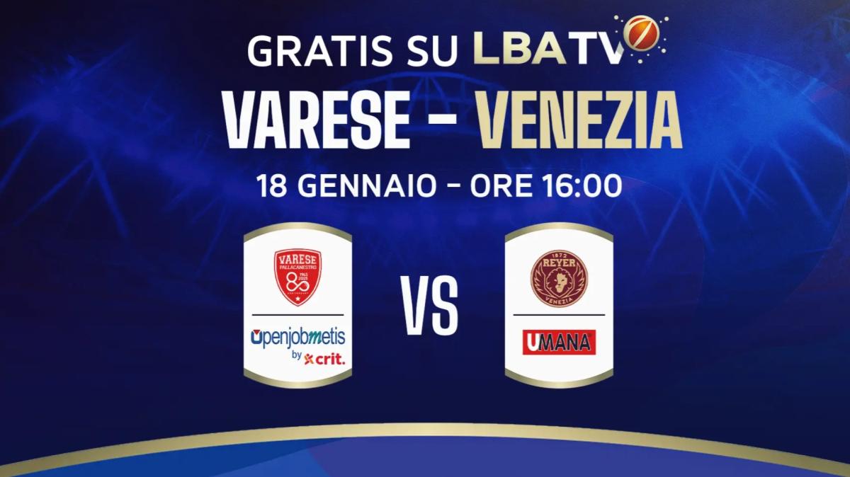 Varese vs Venezia disponibile gratuitamente su LBA TV dalle 16:00