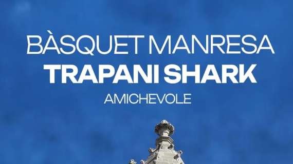 Trapani Shark, amichevole il 13 settembre contro gli spagnoli del Manresa