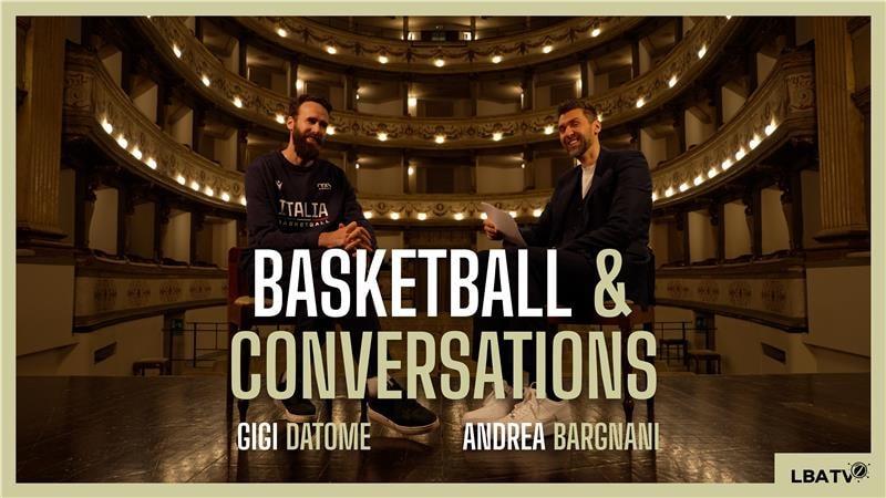 Andrea Bargnani incontra Gigi Datome in "Basketball&Conversations": «Oggi viviamo la pallacanestro con ruoli diversi ma con la stessa passione»
