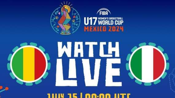LIVE FIBA Mondiali U17 F - Italia vs Mali diretta streaming 02:00