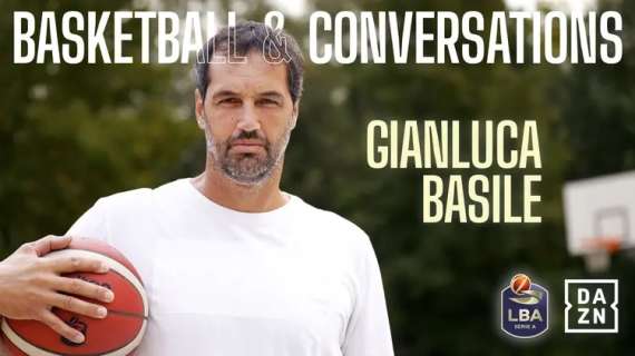 Mercoledì 4 dicembre parte la seconda stagione di "Basketball&Conversations" con Gianluca Basile protagonista