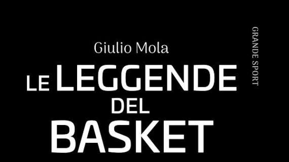 Editoria: Le leggende del basket di Giulio Mola