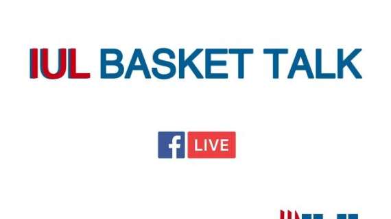 IUL Basket Talk: ciclo di incontri live dirigenti sportivi