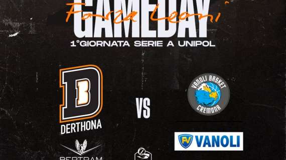 LIVE LBA - Bertram Derthona vs Vanoli Cremona: dove in TV, diretta testuale