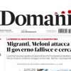 Domani - Migranti, Meloni attacca i giudici Il governo fallisce e cerca nemici