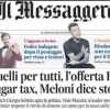 Il Messaggero - Duelli per tutti, l'offerta Rai Sugar tax, Meloni dice stop