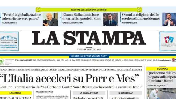 La Stampa - "L’Italia acceleri su Pnrr e Mes" 