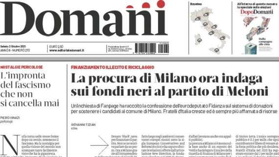 Domani - La Procura di Milano ora indaga sui fondi neri al partito di Meloni