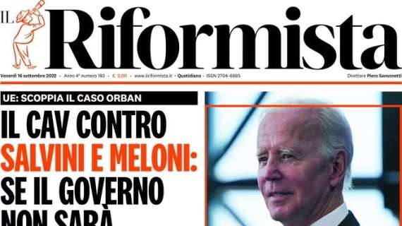 Il Riformista - Il Cav contro Salvini e Meloni: se il governo non sarà europeista noi stiamo fuori 