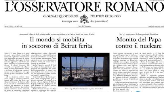 L'Osservatore Romano - Il mondo si mobilita in soccorso di Beirut ferita. Monito del Papa contro il nucelare