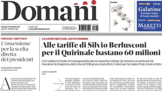 Domani - Alle tariffe di Silvio Berlusconi per il Quirinale bastano 60 milioni