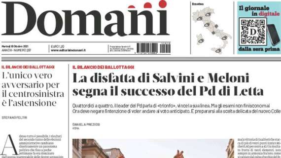 Domani - La disfatta di Salvini e Meloni segna il successo del Pd di Letta