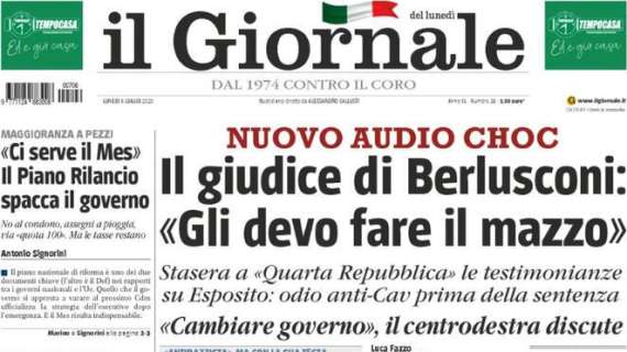 Il Giornale - Il giudice di Berlusconi: "Gli devo fare il mazzo"