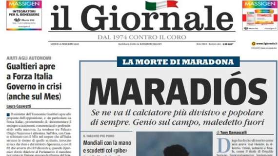 Il Giornale - Gualtieri apre a Forza Italia, Governo in crisi (anche sul Mes). Maradiòs, se ne va il calciatore più divisivo e popolare di sempre