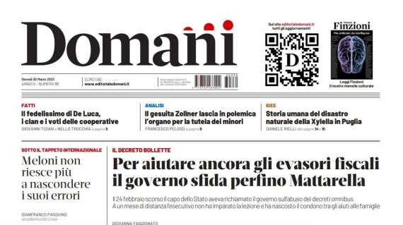 Domani - "Per aiutare ancora gli evasori fiscali il governo sfida perfino Mattarella"