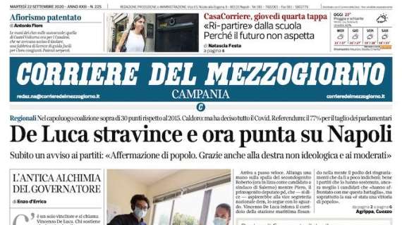 Corriere Mezzogiorno ed. Campania - De Luca stravince e ora punta su Napoli