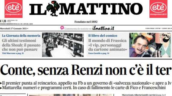 Il Mattino - Conte, senza Renzi non c'è il ter