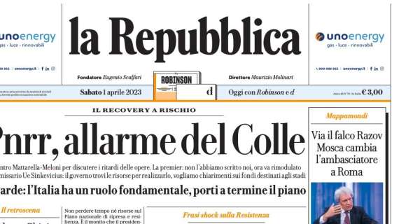 La Repubblica - "Pnrr, allarme del Colle" 