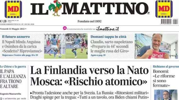 Il Mattino - La Finlandia verso la Nato. Mosca: "Rischio atomico"
