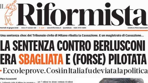 Il Riformista - La sentenza contro Berlusconi era sbagliata e (forse) pilotata