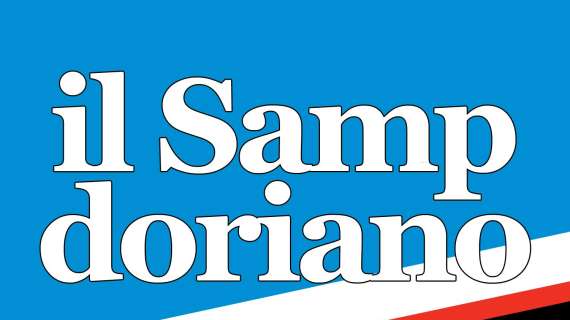 IL SAMPDORIANO - Ci giochiamo la vita. Combattere e vincere, ora o mai più Sampdoria
