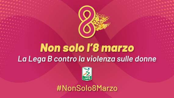 Campagna sensibilizzazione Lega Serie B "Non solo l'8 marzo" 