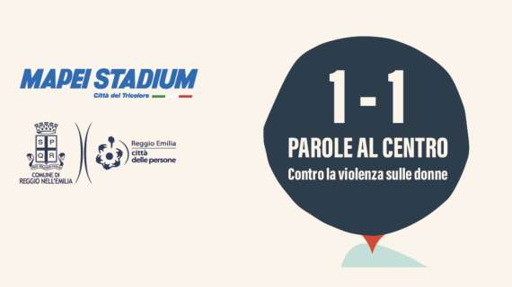 Al Mapei Stadium "1-1 Parole al centro. Contro la violenza sulle donne"