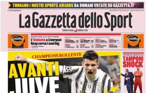 La Gazzetta dello Sport in apertura: "Avanti Juve e Coraggio Inter"