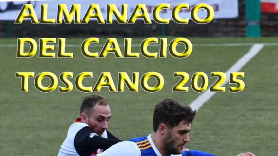 Almanacco Calcio Toscano 2025: La 23ª Edizione Svela i Segreti del Dilettantismo Regionale