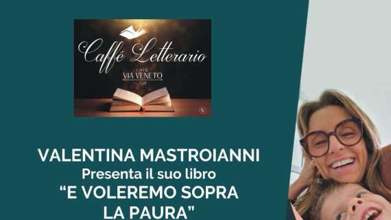 "E Voleremo Sopra la Paura": Incontro con Valentina Mastroianni