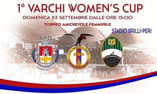 1° Varchi Women' S Cup, Torneo Femminile, organizzato dall'  Aquila 1902 Montevarchi Women. 