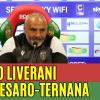 Vis Pesaro-Ternana, la conferenza stampa di Liverani | VIDEO